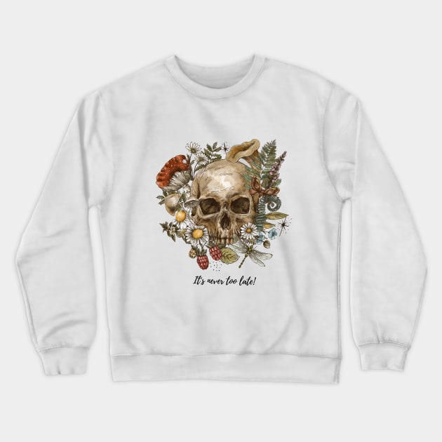 It's Never Too Late Skull T-shirt Mug Coffee Mug Apparel Hoodie Sticker Gift Crewneck Sweatshirt by MushMagicWear